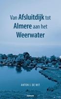 Van Afsluitdijk Tot Almere Aan Het Weerwater