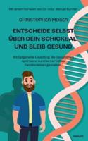 Entscheide selbst über dein Schicksal! Und bleib gesund