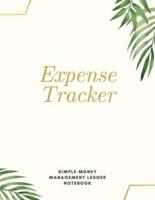 Expense Tracker Simple Money Management Ledger Notebook: Budget Planner   Optimal Format (8,5 x 11) Ledger Journal   Logbook