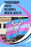 Transgender Youth, Religion & Mental Health