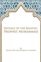 Defence of the Beloved Prophet Muhammad