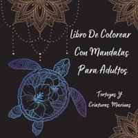Libro De Colorear Con Mandalas Para Adultos - Tortugas Y Criaturas Marinas