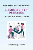 Automated Identification of Diabetic Eye Diseases Using Digital Fundus Images