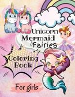 Unicorn, Mairmaid, Fairies Coloring Book for Girls