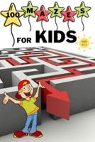 100 Mazes For Kids Ages 8-12