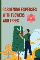 Gardening Expenses With Flowers and Trees