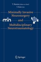 Minimally Invasive Neurosurgery and Multidisciplinary Neurotraumatology