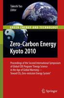 Zero-Carbon Energy Kyoto 2010 : Proceedings of the Second International Symposium of Global COE Program "Energy Science in the Age of Global Warming-Toward CO2 Zero-emission Energy System"