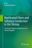 Myelinated Fibers and Saltatory Conduction in the Shrimp : The Fastest Impulse Conduction in the Animal Kingdom