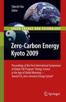 Zero-Carbon Energy Kyoto 2009 : Proceedings of the First International Symposium of Global COE Program "Energy Science in the Age of Global Warming - Toward CO2 Zero-emission Energy System"