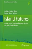 Island Futures : Conservation and Development Across the Asia-Pacific Region