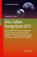 Zero-Carbon Energy Kyoto 2012 : Special Edition of the Joint Symposium "Energy Science in the Age of Global Warming" of the Kyoto University Global COE Program and the JGSEE/CEE-KMUTT
