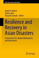 Resilience and Recovery in Asian Disasters : Community Ties, Market Mechanisms, and Governance