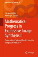 Mathematical Progress in Expressive Image Synthesis II : Extended and Selected Results from the Symposium MEIS2014
