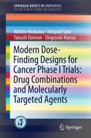 Modern Dose-Finding Designs for Cancer Phase I Trials: Drug Combinations and Molecularly Targeted Agents. JSS Research Series in Statistics