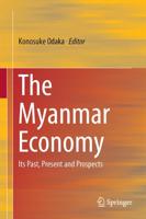 The Myanmar Economy : Its Past, Present and Prospects