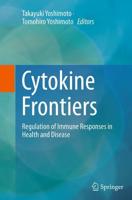 Cytokine Frontiers : Regulation of Immune Responses in Health and Disease