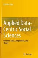 Applied Data-Centric Social Sciences : Concepts, Data, Computation, and Theory