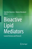 Bioactive Lipid Mediators : Current Reviews and Protocols