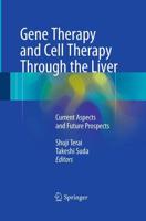 Gene Therapy and Cell Therapy Through the Liver