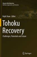 Tohoku Recovery : Challenges, Potentials and Future