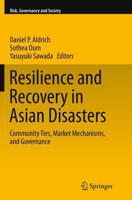 Resilience and Recovery in Asian Disasters : Community Ties, Market Mechanisms, and Governance
