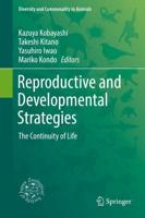 Reproductive and Developmental Strategies : The Continuity of Life