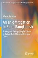 Arsenic Mitigation in Rural Bangladesh : A Policy-Mix for Supplying Safe Water in Badly Affected Areas of Meherpur District