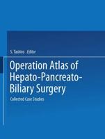 Operation Atlas of Hepato-Pancreato-Biliary Surgery: Collected Case Studies