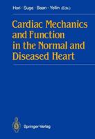 Cardiac Mechanics and Function in the Normal and Diseased Heart