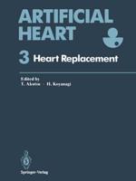 Artificial Heart 3 : Proceedings of the 3rd International Symposium on Artificial Heart and Assist Devices, February 16-17, 1990, Tokyo, Japan