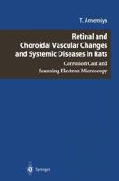 Retinal and Choroidal Vascular Changes and Systemic Diseases in Rats : Corrosion Cast and Scanning Electron Microscopy