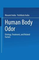 Human Body Odor : Etiology, Treatment, and Related Factors