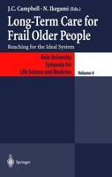Long-Term Care for Frail Older People : Reaching for the Ideal System