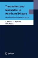 Transmitters and Modulators in Health and Disease : New Frontiers in Neuroscience