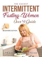 The Easiest Intermittent Fasting for Women Over 50 Guide