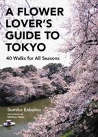 A Flower Lover's Guide to Tokyo