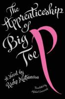 The Apprenticeship of Big Toe P