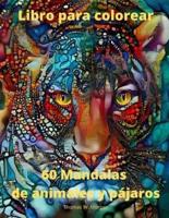 60 Mandalas De Animales Y Pájaros Libro Para Colorear