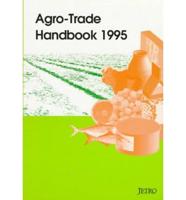 Agro-Trade Handbook 1995