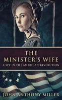 The Minister's Wife: A Spy In The American Revolution