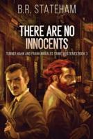 There Are No Innocents