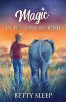 Magic In The African Bush