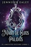 El Mago De Ojos Pálidos