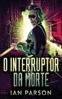 O Interruptor Da Morte