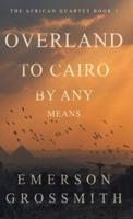 Overland To Cairo By Any Means