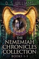 The Nememiah Chronicles Collection - Books 1-3