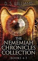 The Nememiah Chronicles Collection - Books 4-5