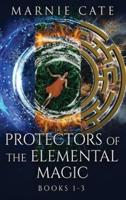 Protectors of the Elemental Magic - Books 1-3