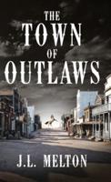 The Town Of Outlaws